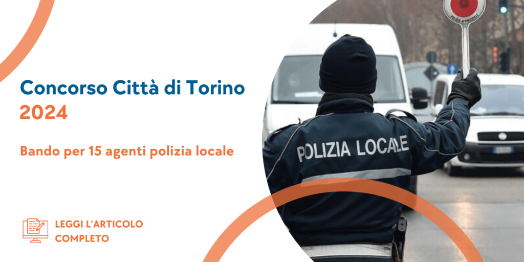 Concorso Polizia Locale Torino 2024 15 Posti