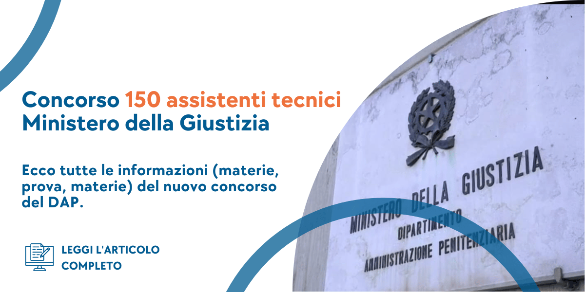 Concorso 150 Assistenti Tecnici Ministero della Giustizia